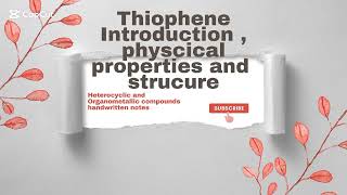 Thiophene introduction physical properties and structure Arzooj3t [upl. by Chicky]