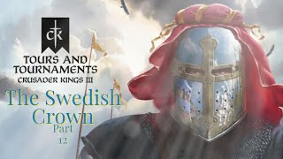 Crusader Kings 3 Tours and Tournaments The Swedish Crown Pt 12 [upl. by Kinson]