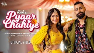 Pyaar Chahiye Official Video Bali  Dhanashree Verma Chahal  VYRL Originals  New Song 2021 [upl. by Aiem]