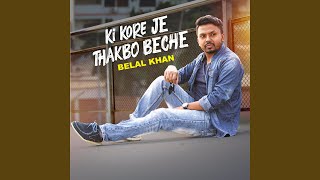 Ki kore Je Thakbo Beche [upl. by Groos]