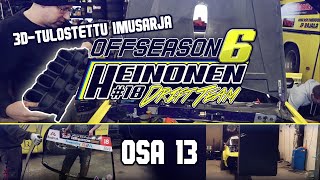 Heinonen Drift Team OFFSEASON 6 13 TÄYDESTÄLAULUSTA [upl. by Anatniuq46]