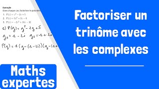 Comment factoriser un trinôme dans lensemble des nombres complexes [upl. by Hillyer657]