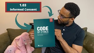 NASW Code of Ethics BREAKDOWN  103 Informed Consent  PART 2 [upl. by Elehcar]