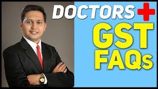 GST FAQs for Doctors amp Medical Practitioners  Ritul Patwa [upl. by Weasner603]