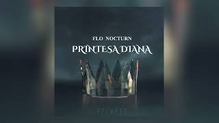 Flo Nocturn  Printesa Diana Official Audio [upl. by Paulina]