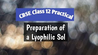 CBSE Class 12 Practical  Preparation of a Lyophilic sol of Starch [upl. by Lundgren]