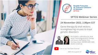 SFTCG Webinars Gene therapy amp viral vectors reengineering viruses to treat genetic disorders [upl. by Toor411]