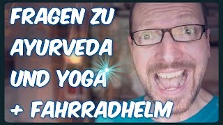 Fragen zu Ayurveda amp Yoga  Fahrradhelm VEGAN [upl. by Carla]