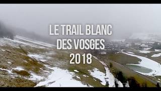 Trail Blanc des Vosges 2018 le film [upl. by Gean420]