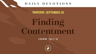 Finding Contentment – Daily Devotional [upl. by Ellehcyt882]