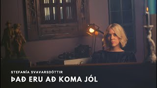 Það eru að koma jól  Stefanía Svavarsdóttir [upl. by Joshi]