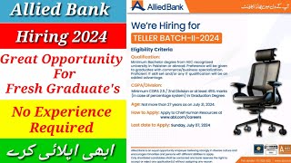 Allied Bank Hiring Teller Batch No 2 2024  No Experience Required  Fresh Graduates Hiring Start [upl. by Edna547]