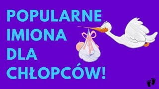 Imiona Dla Chłopców  34 Najpopularniejsze  Imionowo [upl. by Hill222]