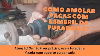 Como afiar faca no esmeril na furadeira e na pedra bem amolada em 5 minutos NaCasaDicas [upl. by Ambros]