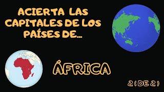 CAPITALES DE PAÍSES POR CONTINENTE  ÁFRICA 2 DE 2 [upl. by Llemej]