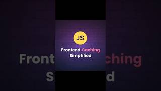 Frontend Caching Simplified trending shortviral frontend webdevelopment [upl. by Enyawd]