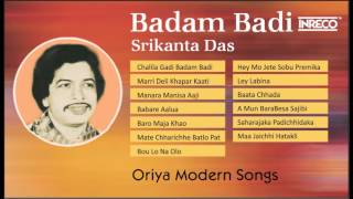 Best Of Srikanta Das  Odia Modern Songs  Badam Badi  Evergreen Old Odia Songs [upl. by Staten97]