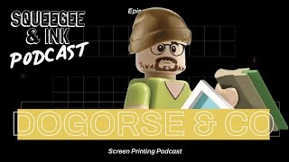 DogOrse amp Co Printworks  Squeegee amp Ink Podcast  Episode 40 [upl. by Niwhsa]