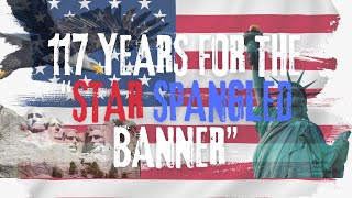 IT TOOK 117 YEARS FOR THE quotSTARSPANGLED BANNERquot TO BECOME THE NATIONAL ANTHEM [upl. by Annehs]