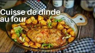 Cuisse de dinde au four pommes de terre rôties [upl. by Hedve936]