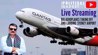 Live Streaming of Aeroplanes Taking off and Landing at Sydney Airport  Political Gadget [upl. by Tharp598]