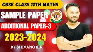 Additional NEW CBSE Sample Paper 2023  2024  Detailed Solution Math Class 12Board Exam2024 [upl. by Marfe]