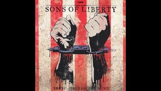 Sons Of Liberty BrushFires Of The Mind Album Review [upl. by Akirre]