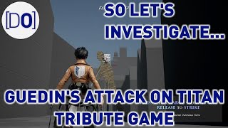 So Lets Investigate Guedins Attack on Titan Tribute Game [upl. by Ahsoik]