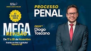 MEGA REVISÃO JUS21  42º Exame de Ordem  Processo Penal  Diogo Toscano [upl. by Agnew]