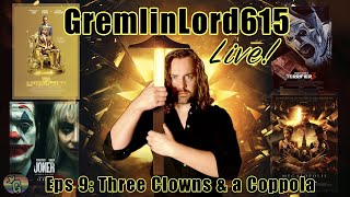 GremlinLord615 Live Eps 9 Three Clowns amp a Coppola [upl. by Legnalos]