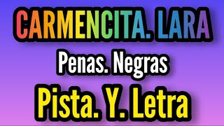 Carmencita Lara  Penas Negras 🎤  Pista y Letra Karaoke  audiohq [upl. by Kin]