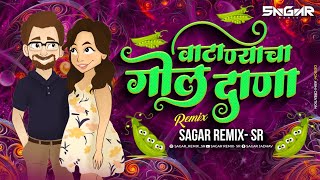 Vatanyacha Gol Dana Dj Song  वाटान्याचा गोल दाना  Eknath Mali Sagar Remix SR Trending Songs 2024 [upl. by Hepza]