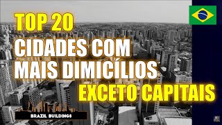 TOP 20  AS CIDADES COM MAIS DOMICÍLIOS  EXCETO CAPITAIS  IBGE 2022 [upl. by Powe505]