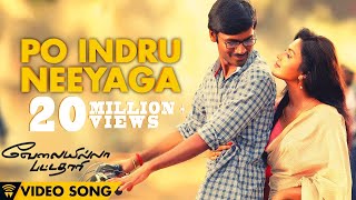 Velai Illa Pattadhaari D25 VIP  Po Indru Neeyaga  Full Video Song [upl. by Thin30]