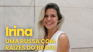 Irina Rybina Como uma russa mudou a mentalidade no Brasil [upl. by Olnee822]