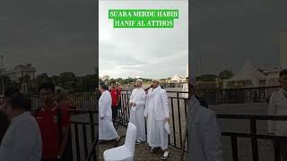 Suara Habib Hanif bin Muhammad Al Atthos reuni212 212 ibtv sholawat [upl. by Eldorado390]