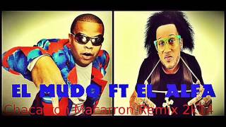 El Alfa Ft El Mudo  Chacarron Macarron Oficial Remix 2K14 [upl. by Faden792]