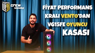 Fiyat Performans Kralı VENTOnun Yeni VG15FE Model Kasasını İnceledik  Crew Teknoloji [upl. by Enniotna53]