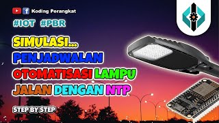 Simulasi Penjadwalan Otomatisasi Lampu Jalan Menggunakan Library NTP [upl. by Yerdua]