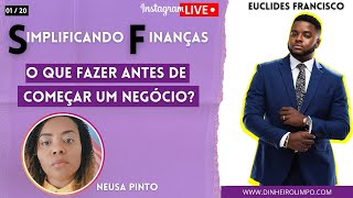 O QUE FAZER ANTES DE COMEÇAR UM NEGÓCIO com NEUSA PINTO [upl. by Lindie980]