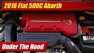 Under The Hood 2016 Fiat 500C Abarth [upl. by O'Reilly]