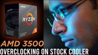 Overclocking On AMD RYZEN 3500 With Stock Cooler [upl. by Arodnahs]