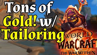 Tons of Gold w Tailoring In WoW WarWithin  Gold Making [upl. by Gaither655]