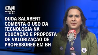 CNN Eleições Duda Salabert comenta proposta de valorização de professores [upl. by Giacinta]