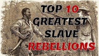 Top 10 Greatest Slave Rebellions [upl. by Langham]