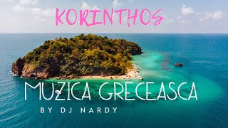 DJ NARDY  MUZICA GRECEASCA  KORINTHOS [upl. by Yuria]