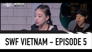 DANCE CHOREOGRAPHER REACTS  Street Woman Fighter VN  Ep 5  Nữ Hoàng Vũ Đạo Đường Phố EPISODE 5 [upl. by Eceinert]