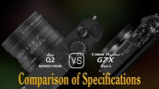 Leica Q2 Monochrom vs Canon PowerShot G7 X Mark II A Comparison of Specifications [upl. by Acinahs]