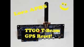 Lora APRS  GPS Reset beim TTGO T Beam  Anleitung deutsch [upl. by Pardew]