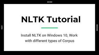 NLTK Corpus Tutorial  How to Install NLTK on Windows 10  Types of Corpus in NLP [upl. by Ecnedac]